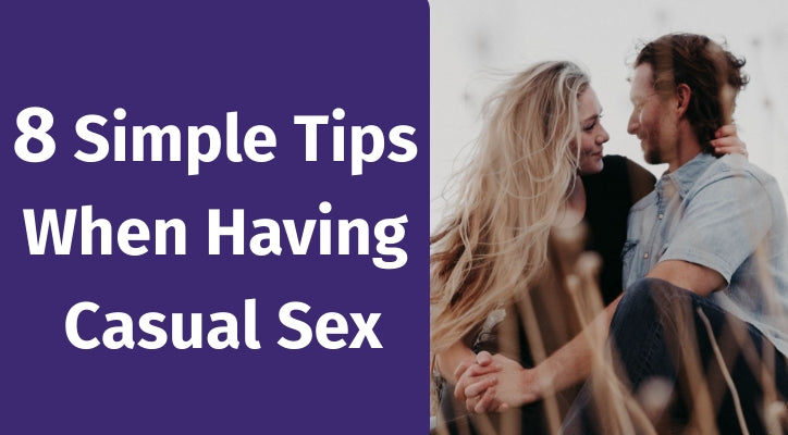 Top 8 tips for having casual sex