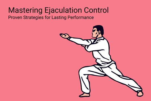 Mastering Ejaculation Control: Proven Strategies for Lasting Performance