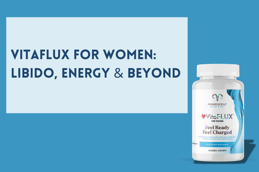 VitaFLUX for Women: Libido, Energy & Beyond