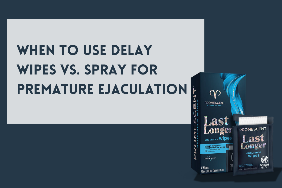 Image featuring Promescent Delay Wipes product packaging and text stating When to Use Delay Spray vs. Wipes for Premature Ejaculation